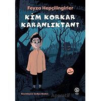 Kim Korkar Karanlıktan? - Feyza Hepçilingirler - Sia Kitap