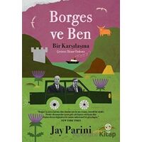 Borges ve Ben - Bir Karşılaşma - Jay Parini - Sia Kitap