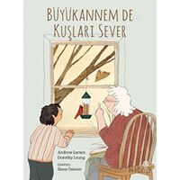 Büyükannem De Kuşları Sever - Andrew Larsen - Sia Kitap