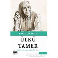 Ülkü Tamer - Söz Denizinde Sakin Bir Dere - Sıddık Akbayır - Siyah Beyaz Yayınları