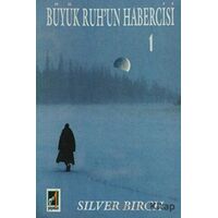 Büyük Ruhun Habercisi 1 - Silver Birch - Onbir Yayınları