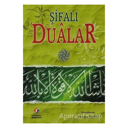 Şifalı Dualar - Kolektif - Saadet Yayınevi