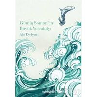 Gümüş Somon’un Büyük Yolculuğu - Ahn Do-hyun - Doğan Egmont Yayıncılık