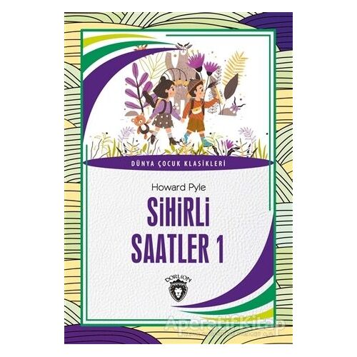 Sihirli Saatler 1 - Howard Pyle - Dorlion Yayınları