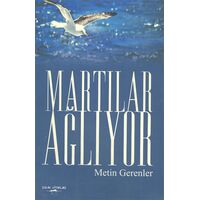 Martılar Ağlıyor - Metin Gerenler - Sokak Kitapları Yayınları