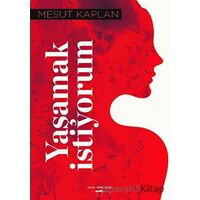 Yaşamak İstiyorum - Mesut Kaplan - Sokak Kitapları Yayınları
