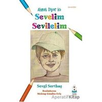 Ahmet Diyor ki: Sevelim Sevilelim - Sevgi Sertbaş - Luna Yayınları