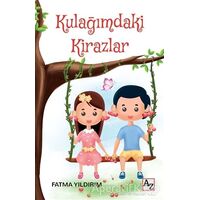 Kulağımdaki Kirazlar - Fatma Yıldırım - Az Kitap