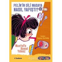 Pelinin Dili Masaya Nasıl Yapıştı? - Mustafa Kemal Yılmaz - Tudem Yayınları