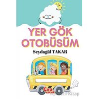 Yer Gök Otobüsüm - Seydagül Takar - Çıra Çocuk Yayınları