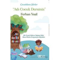 Çocuklara Şiirler “Adı Çocuk Dersiniz” - Ferhan Yeşil - Gülnar Yayınları