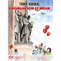 Çocuklar İçin 23 Nisan - Turan Karakaş - Cumhuriyet Kitapları