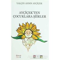 Ayçiçek’ten Çocuklara Şiirler - Yalçın Aydın Ayçiçek - Demos Yayınları
