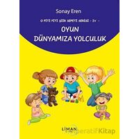 O Piti Piti Şiir Sepeti Serisi IV Oyun Dünyamıza Yolculuk - Sonay Eren - Liman Yayınevi