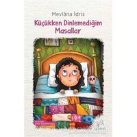 Küçükken Dinlemediğim Masallar - Mevlana İdris - Uçan At Yayınları