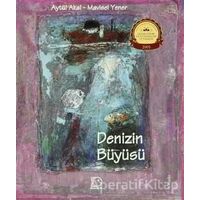 Denizin Büyüsü - Aytül Akal - Uçanbalık Yayıncılık