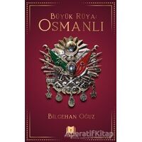 Büyük Rüya: Osmanlı - Bilgehan Oğuz - Parana Yayınları