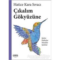 Çıkalım Gökyüzüne - Hatice Kara Sıvacı - Ceres Yayınları