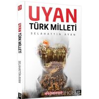Uyan Türk Milleti - Selahattin Ayan - Bilgeoğuz Yayınları