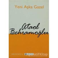 Yeni Aşka Gazel - Ataol Behramoğlu - Epsilon Yayınevi