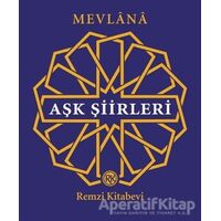 Aşk Şiirleri - Mevlana Celaleddin Rumi - Remzi Kitabevi