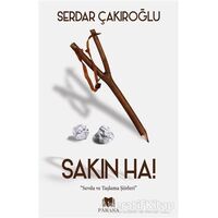 Sakın Ha! - Serdar Çakıroğlu - Parana Yayınları