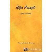 İsteğin Hususiyeti - Attila F. Balazs - Şiirden Yayıncılık