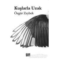 Kuşlarla Uzak - Özgür Zeybek - Şiirden Yayıncılık