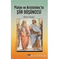Platon ve Aristoteles’te Şiir Düşüncesi - Metin Cengiz - Şiirden Yayıncılık