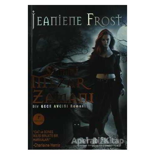 Şimdi Mezar Zamanı - Jeaniene Frost - Artemis Yayınları