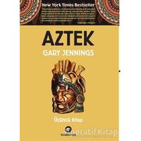 Aztek - Üçüncü Kitap - Gary Jennings - Kassandra Yayınları