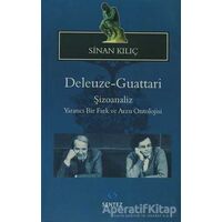 Deleuze-Guattari Şizoanaliz - Sinan Kılıç - Sentez Yayınları