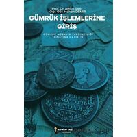 Gümrük İşlemlerine Giriş - Aydın Sarı - Kafka Kitap Kafe Yayınları