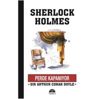 Perde Kapanıyor - Sherlock Holmes - Sir Arthur Conan Doyle - Martı Yayınları