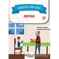 Dedemle Bir Gün 5 - Nefsim - Sadettin Turhan - Efsus Yayınları