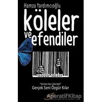 Köleler ve Efendiler - Hamza Yardımcıoğlu - Şira Yayınları