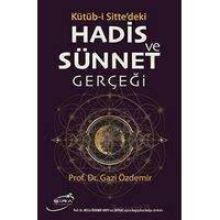 Kütüb-i Sittedeki Hadis ve Sünnet Gerçeği - Gazi Özdemir - Şira Yayınları