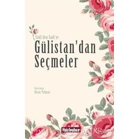 Gülistandan Seçmeler - Şirazlı Şeyh Sadi - Hasbahçe