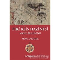 Piri Reis Hazinesi Nasıl Bulundu - Kemal Özdemir - Dönence Basım ve Yayın Hizmetleri