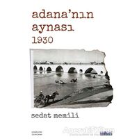 Adana’nın Aynası 1930 - Sedat Memili - Favori Yayınları