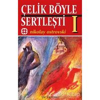 Çelik Böyle Sertleşti Cilt: 1 - Nikolay Alekseyeviç Ostrovskiy - Yar Yayınları