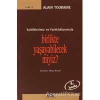 Birlikte Yaşayabilecek miyiz? Eşitliklerimiz ve Farklılıklarımızla