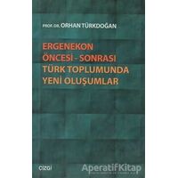 Ergenekon Öncesi - Sonrası Türk Toplumunda Yeni Oluşumlar