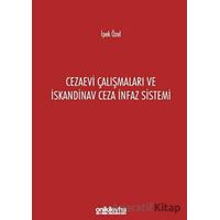 Cezaevi Çalışmaları ve İskandinav Ceza İnfaz Sistemi - İpek Özel - On İki Levha Yayınları