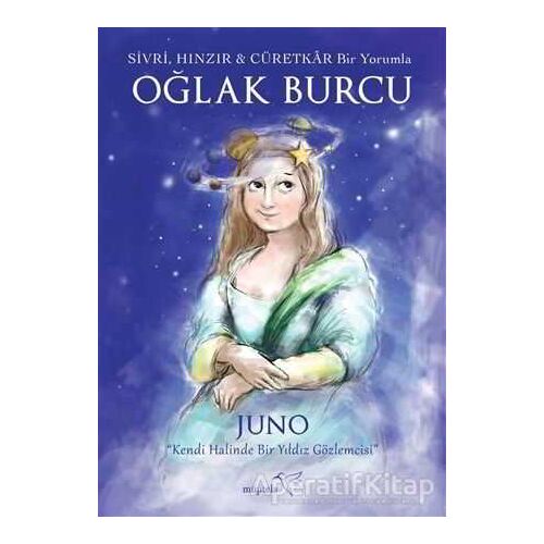 Sivri, Hınzır - Cüretkar Bir Yorumla OĞLAK BURCU - Juno - Müptela Yayınları