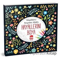 Hayallerini Boya - Büyüklere Boyama Kitabı - Kolektif - Ema Kitap