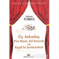Üç Arkadaş - Pekcan Türkeş - Bizim Kitaplar Yayınevi