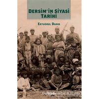 Dersimin Siyasi Tarihi - Ertuğrul Danık - Kalkedon Yayıncılık