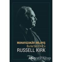 Muhafazakar Anlayış - Russell Kirk - Kadim Yayınları