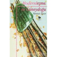 Modernleşme ve Güneydoğu - Ahmet Özer - İmge Kitabevi Yayınları